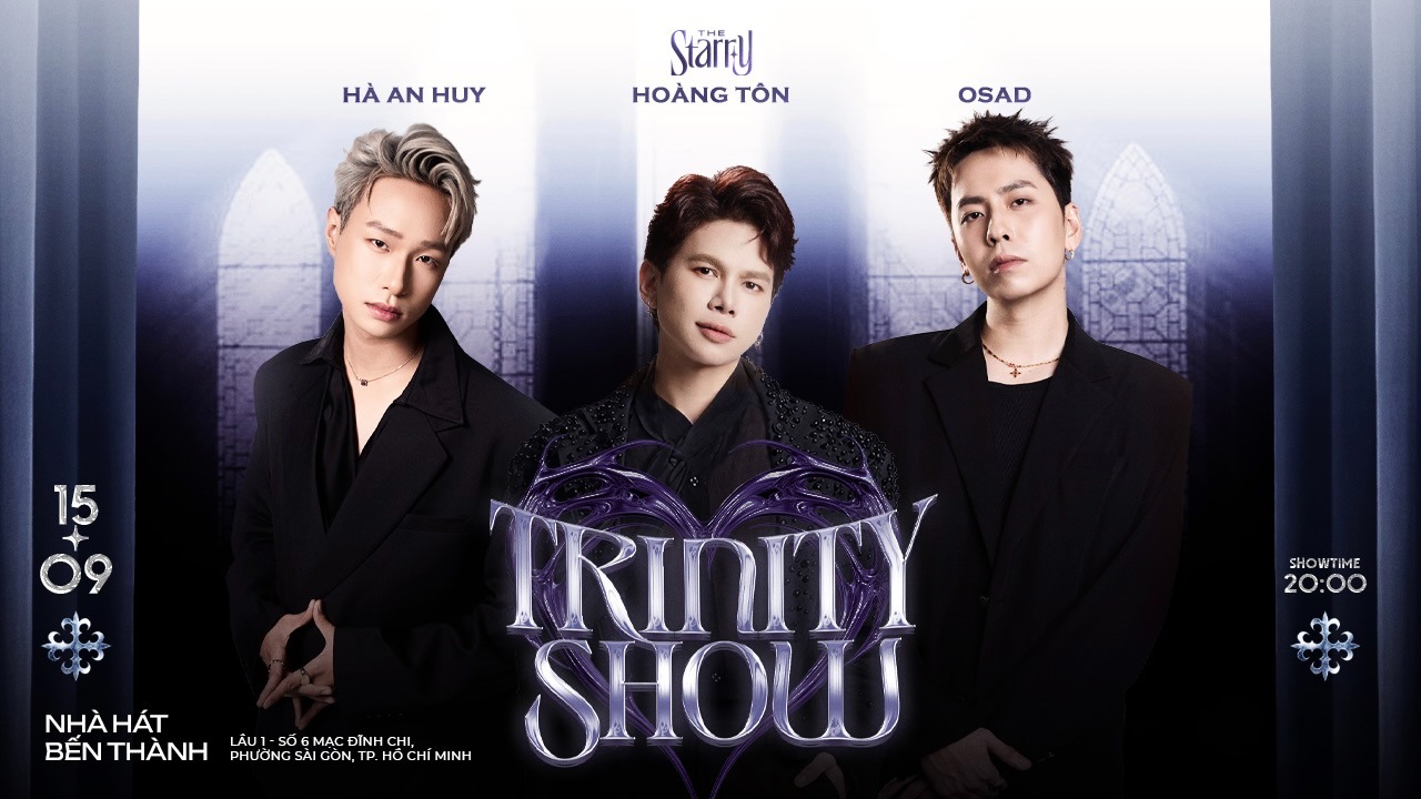 TRINTY SHOW by The Starry: Hoàng Tôn - OSAD - Hà An Huy
